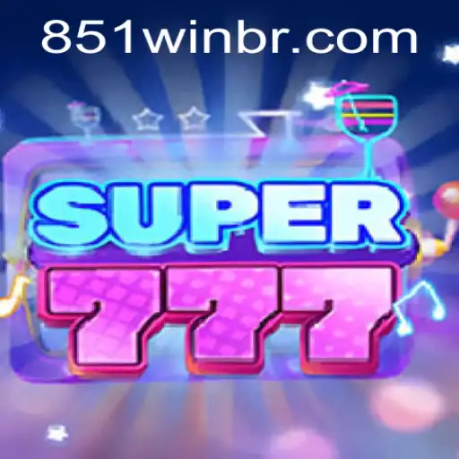 Super777: A Thrilling Adventure into the World of 851win
